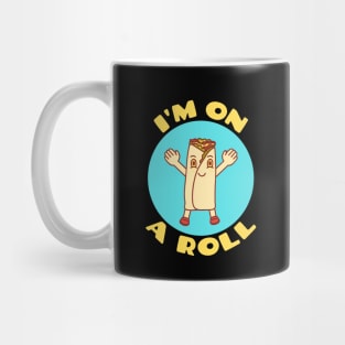 I'm On A Roll | Food Pun Mug